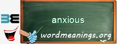 WordMeaning blackboard for anxious